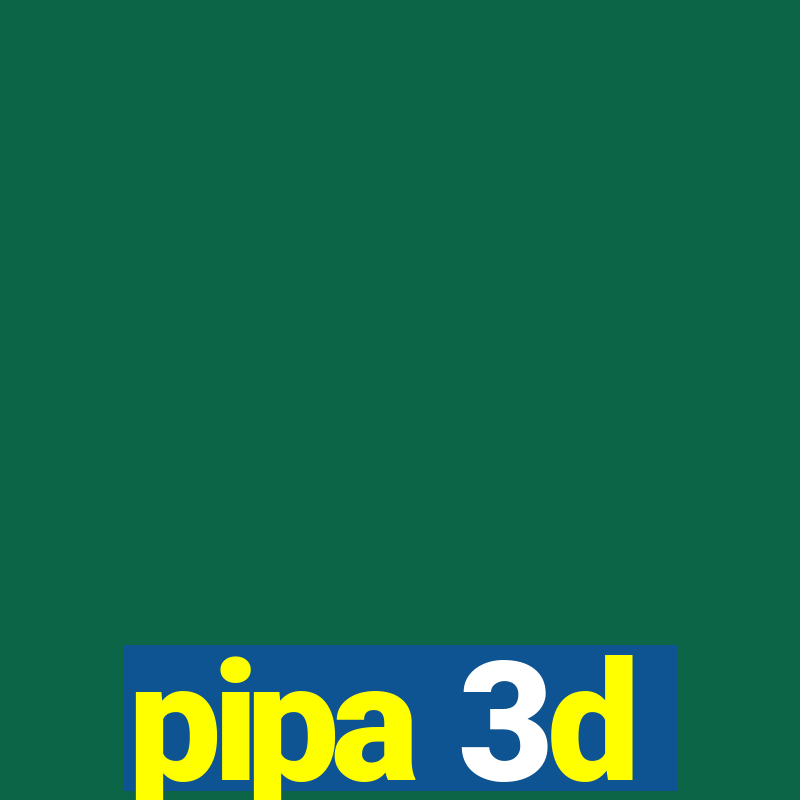 pipa 3d